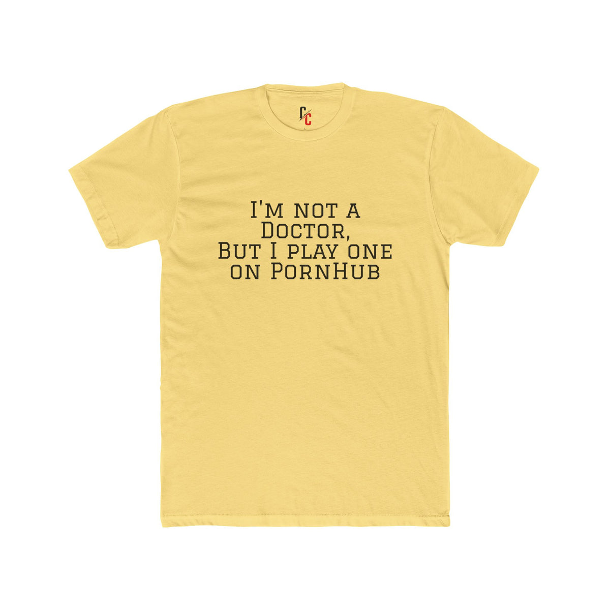 “Not a Doctor” T-Shirt