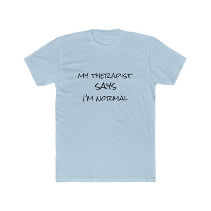 T‑Shirt — “My Therapist Says I’m Normal” Funny Mental Health Tee