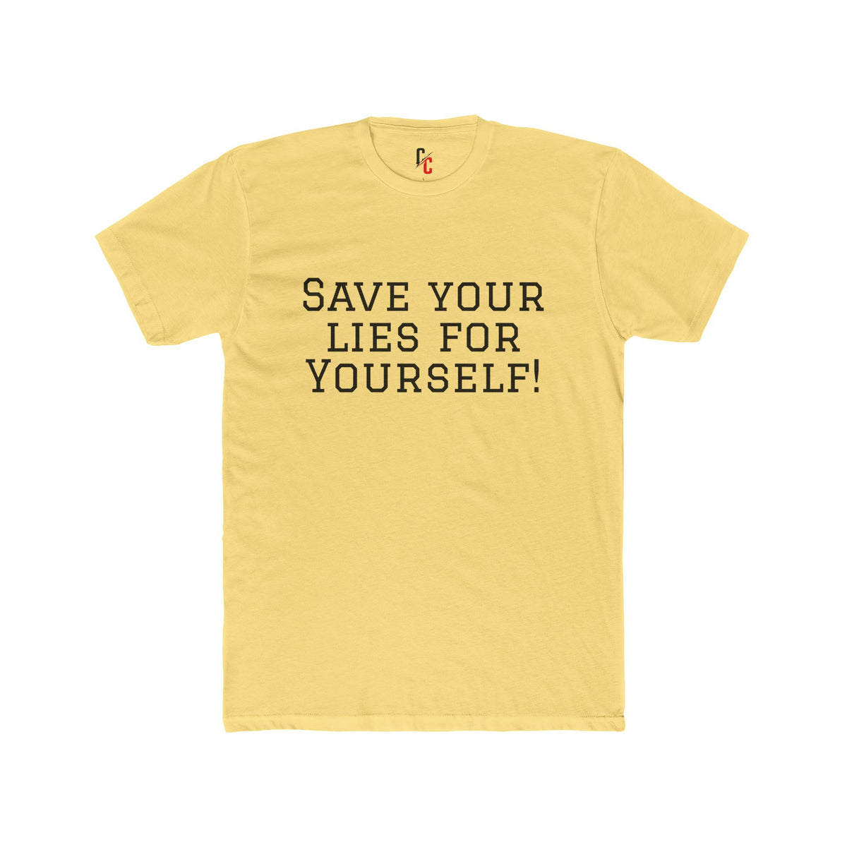Save Your Lies For Yourself T-Shirt