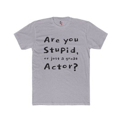 Are You an Actor? T‑Shirt