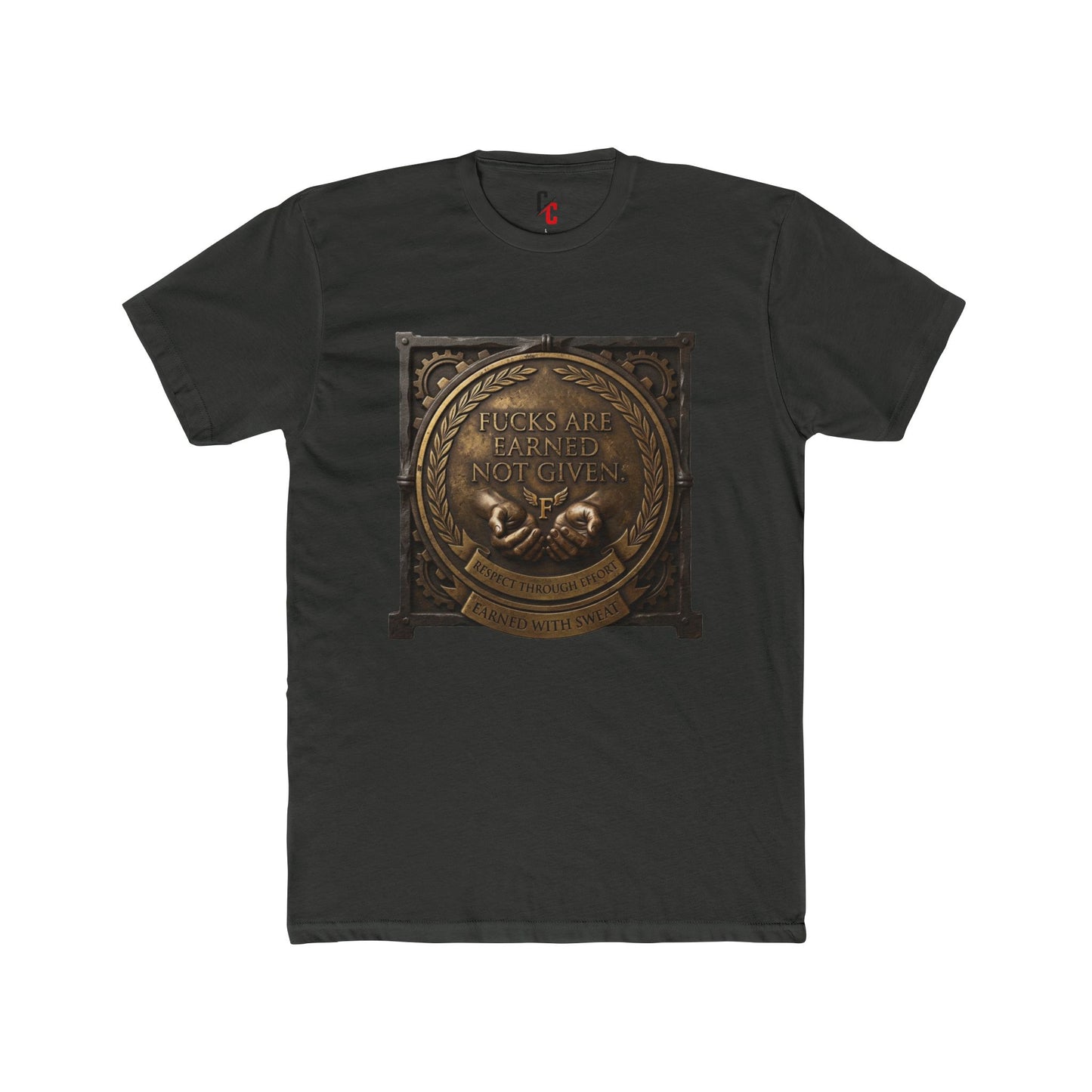 Earned not given T‑Shirt