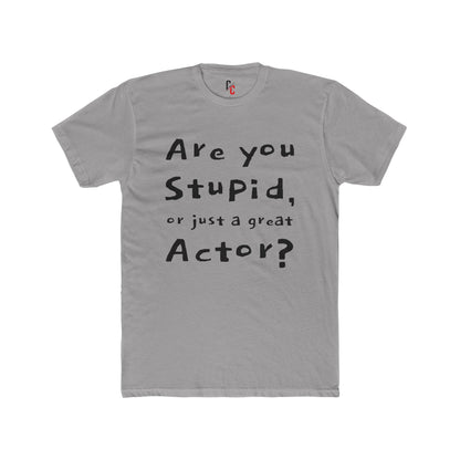 Are You an Actor? T‑Shirt