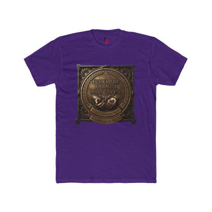 Earned not given T‑Shirt