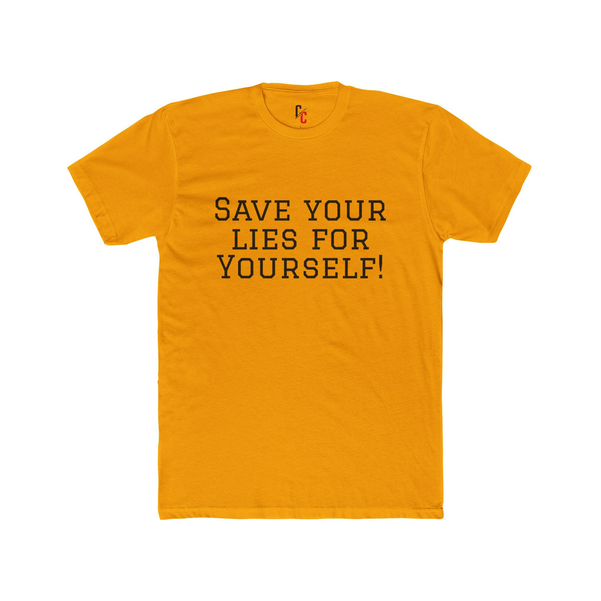 Save Your Lies For Yourself T-Shirt