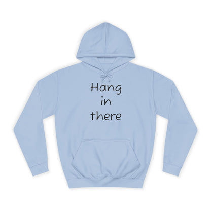 Hoodie — "Hang In There" Minimal Graphic Hoodie