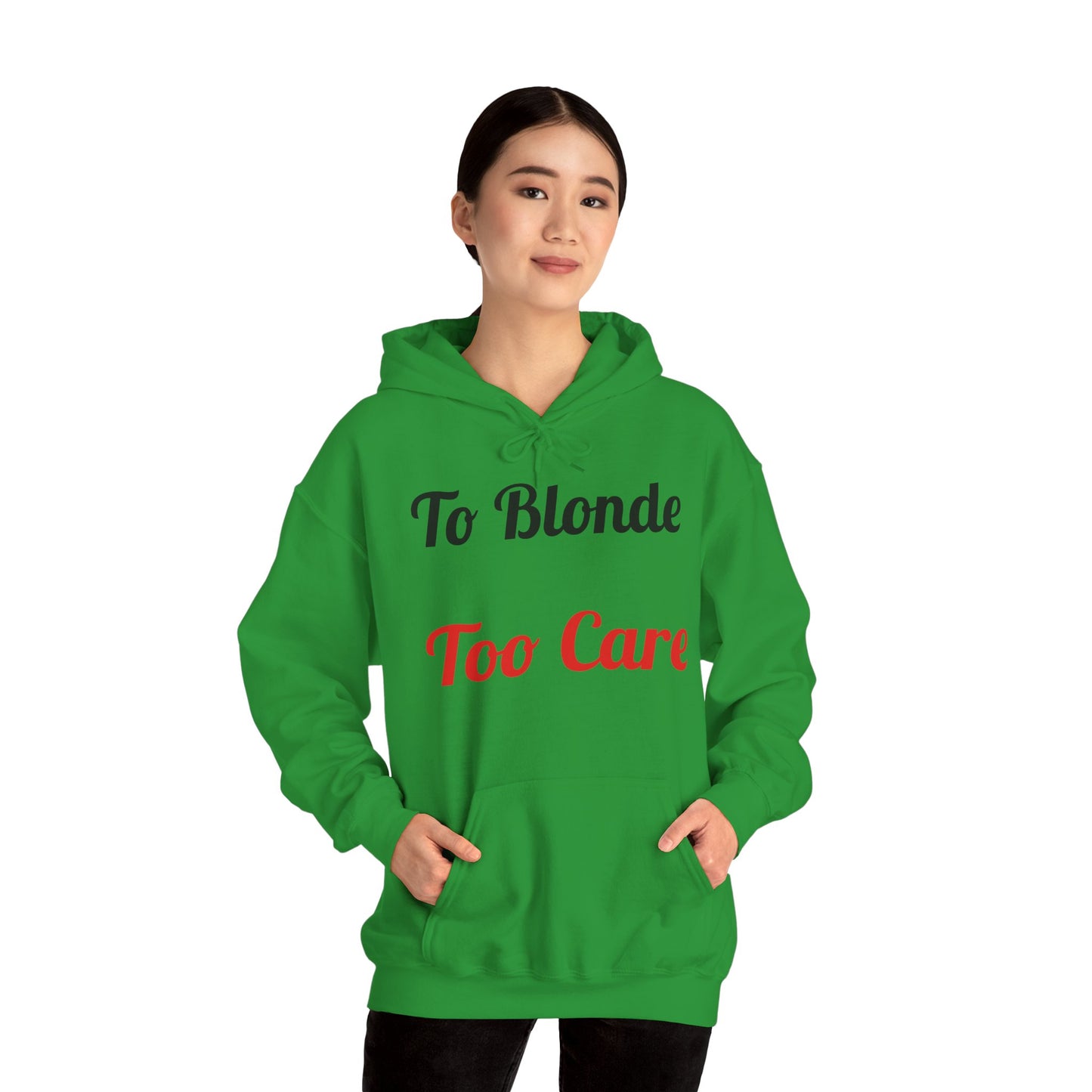 To Blonde Too Care Hoodie — Pullover