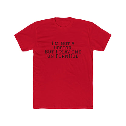 Funny Quote Tee — “Not a Doctor”