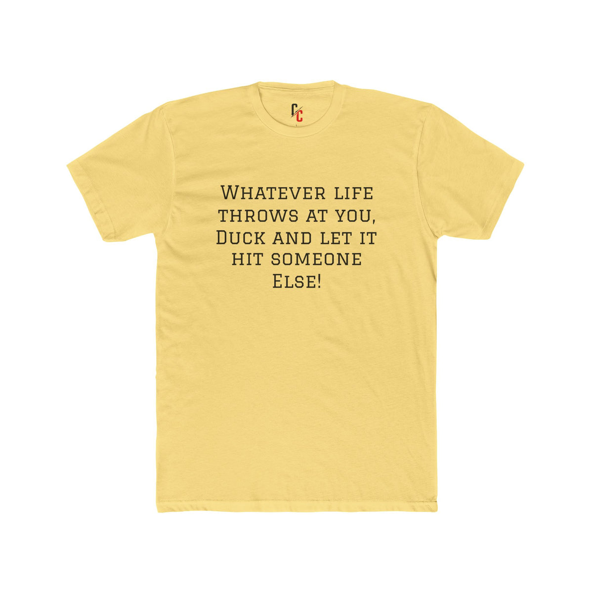 “Whatever Life Throws” T-Shirt