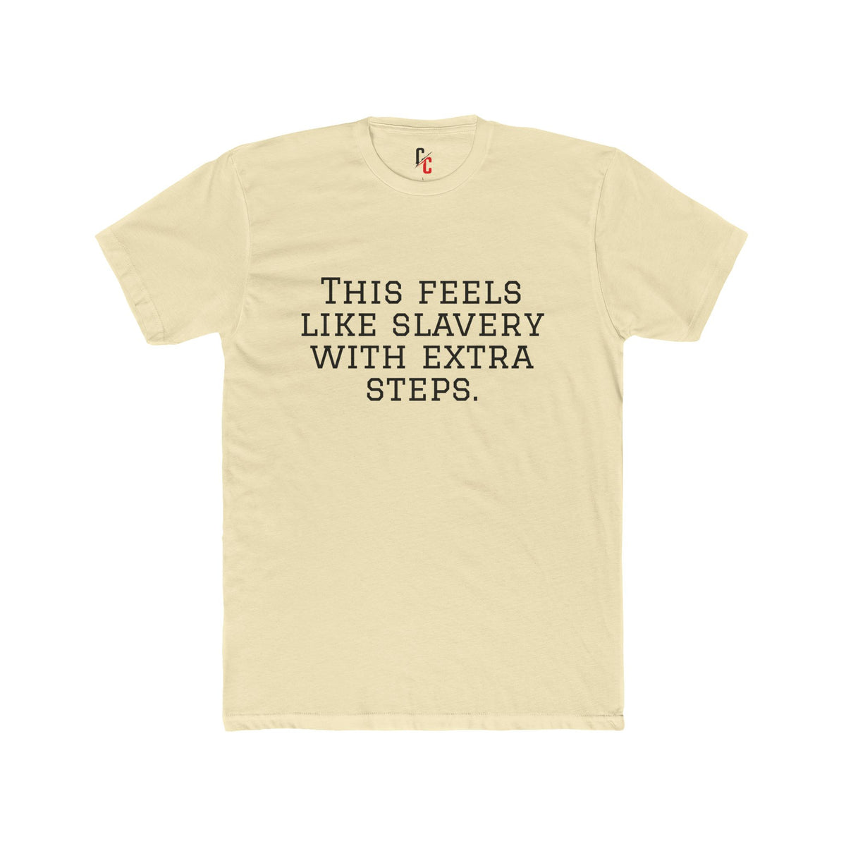 “Slavery With Extra Steps” T-Shirt