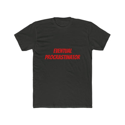 Eventual Procrastinator T-Shirt