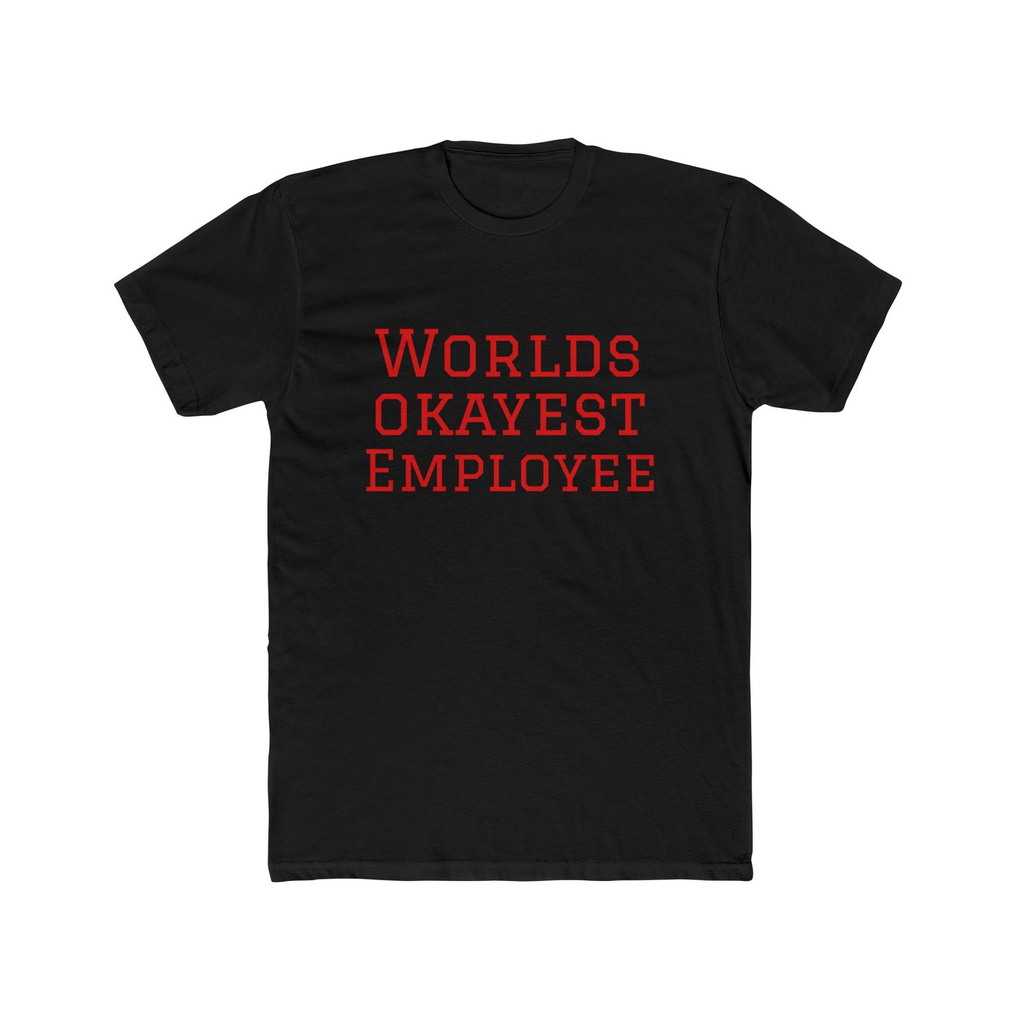 World's Okayest Employee T-Shirt — Funny Work Gift Tee