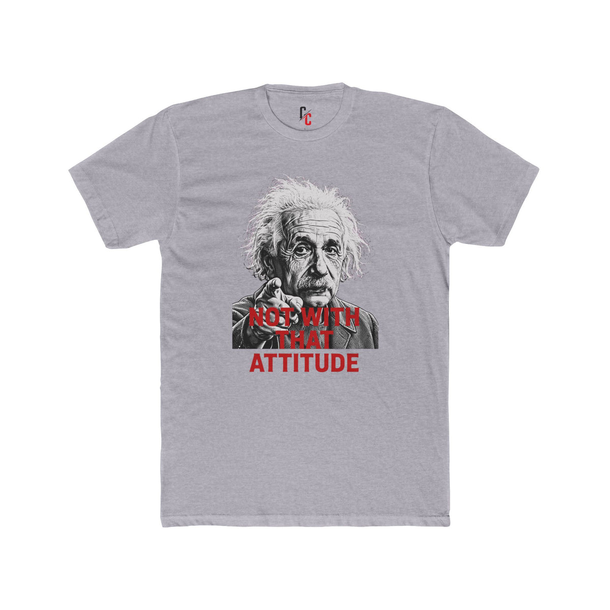 Not With That Attitude T-Shirt