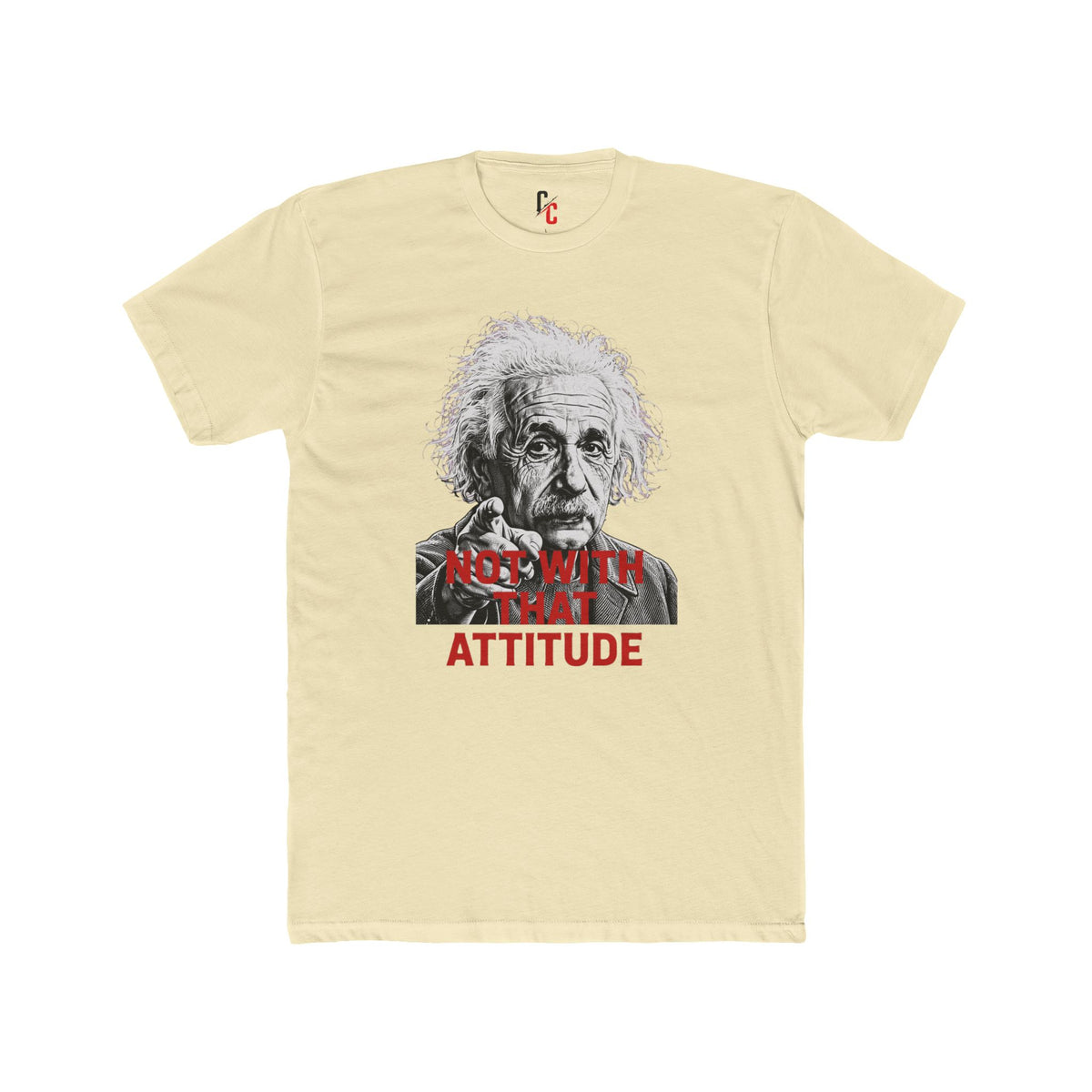 Not With That Attitude T-Shirt