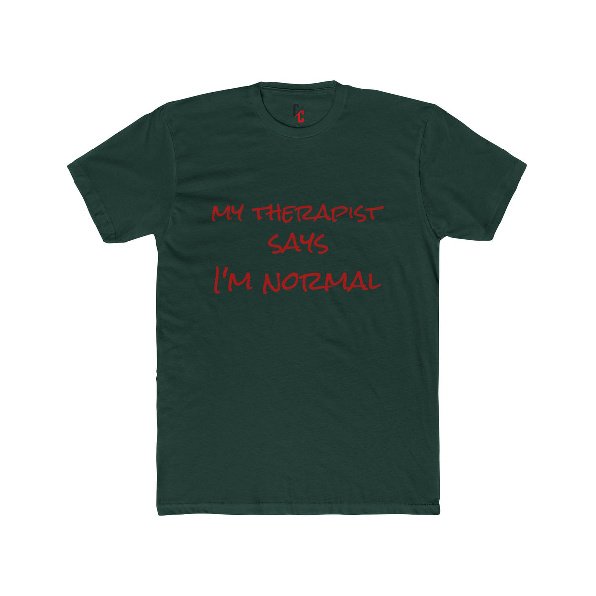 “My Therapist Says I’m Normal” T-Shirt