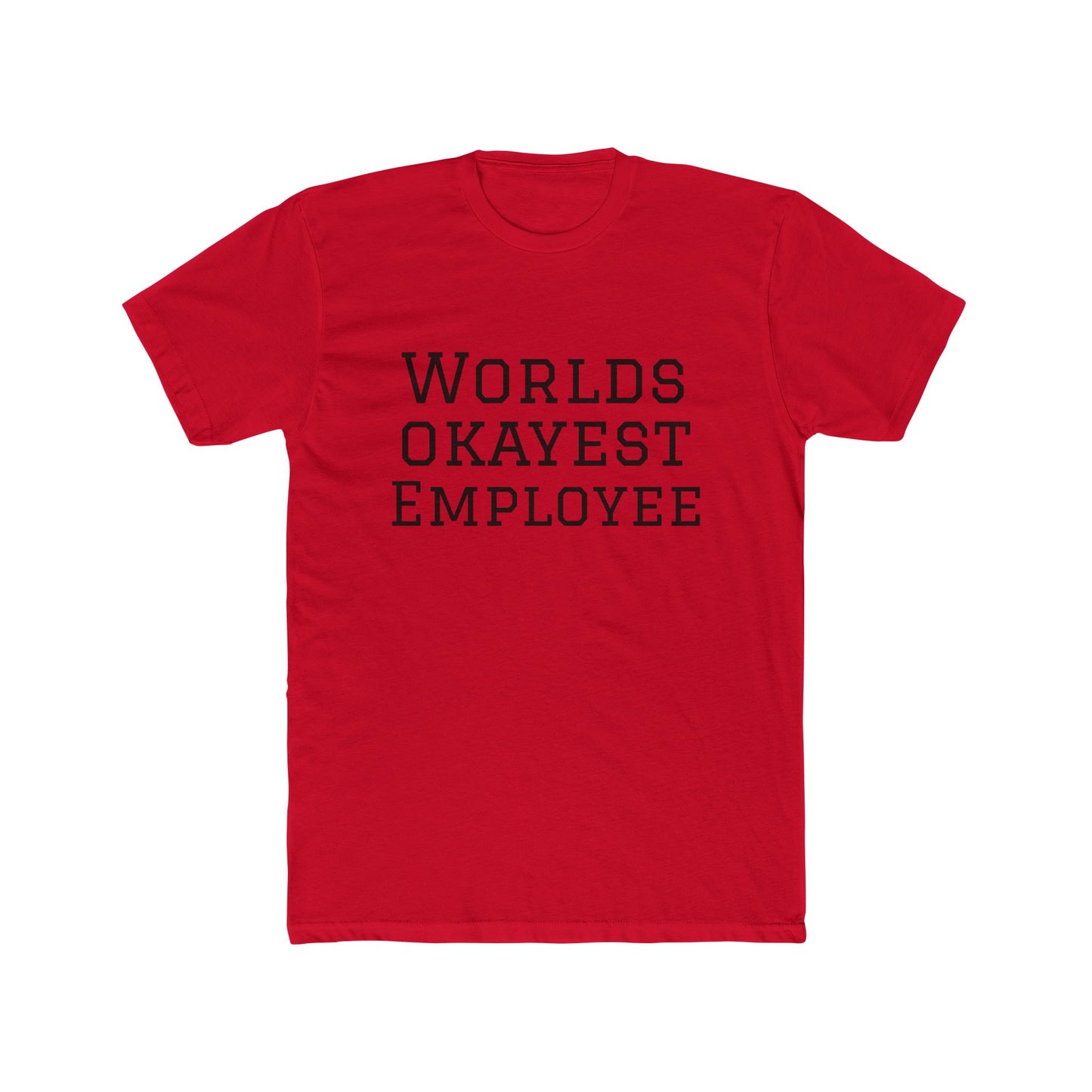 World's Okayest Employee T-Shirt — Funny Work Gift Tee
