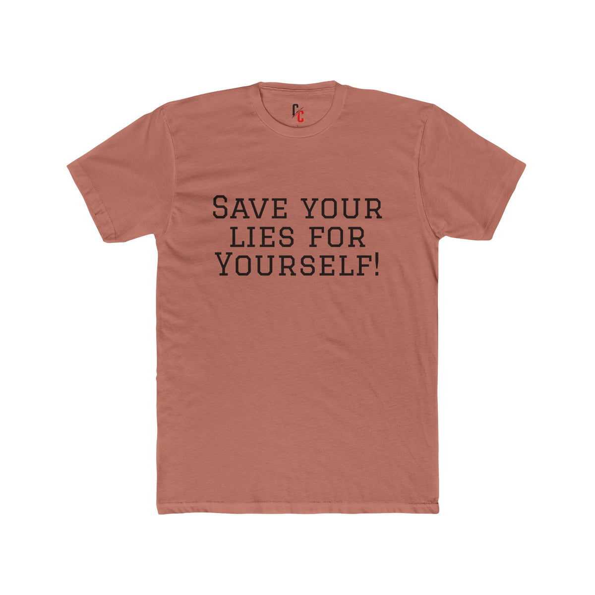 Save Your Lies For Yourself T-Shirt