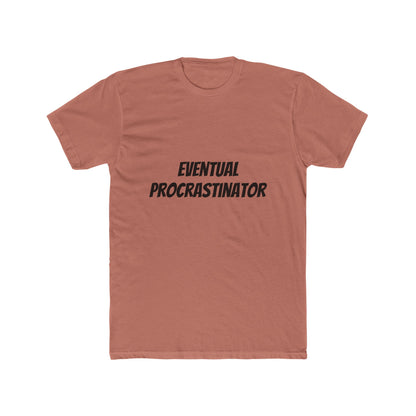 Eventual Procrastinator T-Shirt