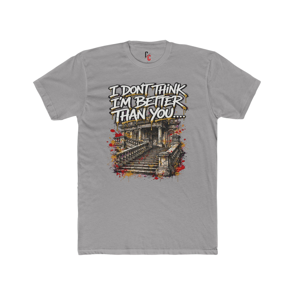 Better Than You… T-shirt