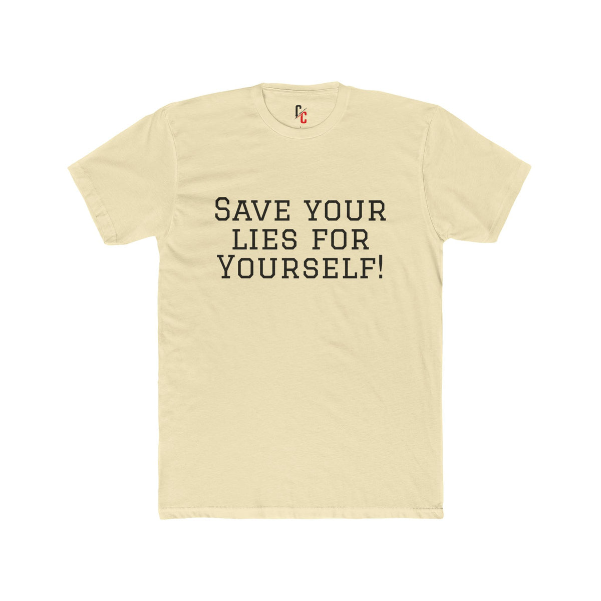 Save Your Lies For Yourself T-Shirt