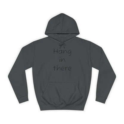 Hoodie — "Hang In There" Minimal Graphic Hoodie