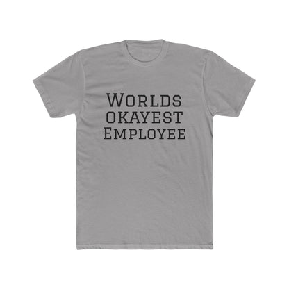 World's Okayest Employee T-Shirt — Funny Work Gift Tee