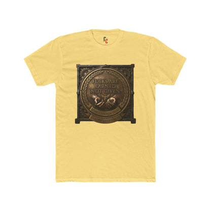 Earned not given T‑Shirt