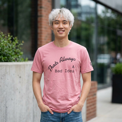 Bad Idea T-Shirt