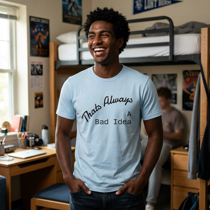 Bad Idea T-Shirt