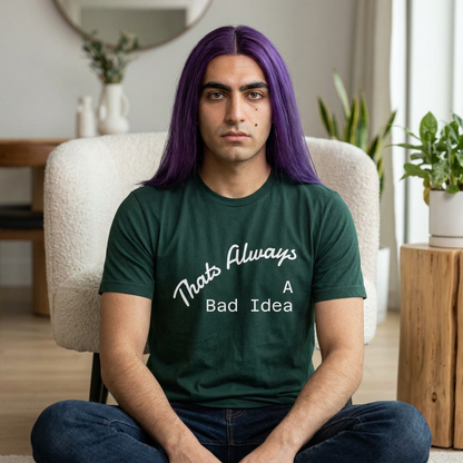Bad Idea T-Shirt