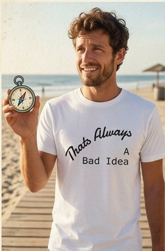 Bad Idea T-Shirt