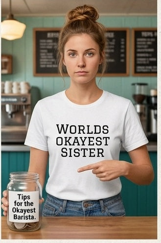 World’s Okayest Sister T-Shirt