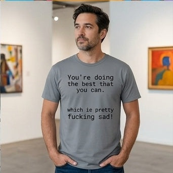 Pretty sad T-shirt