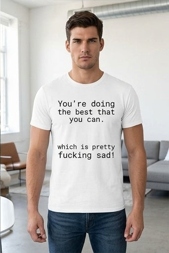 Pretty sad T-shirt