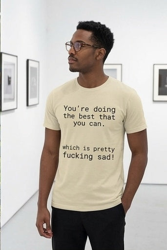 Pretty sad T-shirt