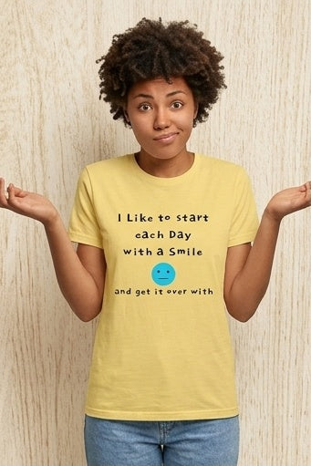 Smile Then Get Over It T-Shirt
