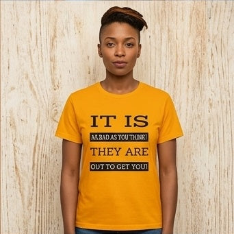 "Out to Get You" T‑Shirt