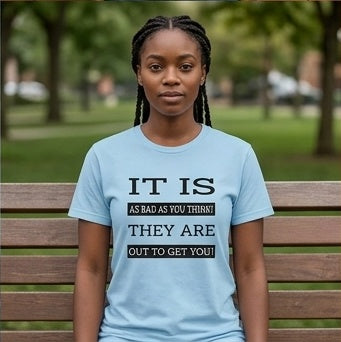 "Out to Get You" T‑Shirt