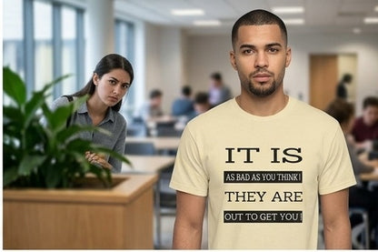 "Out to Get You" T‑Shirt