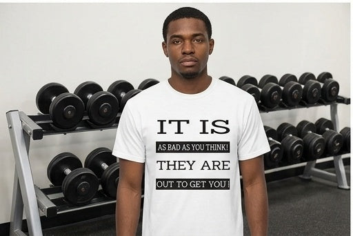"Out to Get You" T‑Shirt