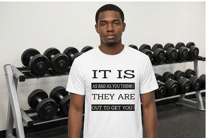 "Out to Get You" T‑Shirt