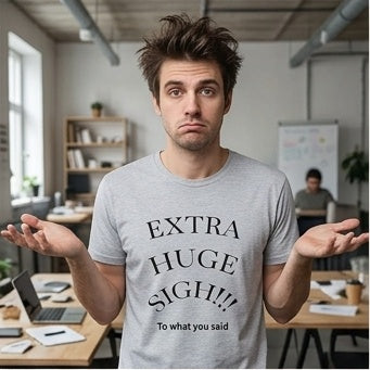 Extra Huge Sigh T‑Shirt