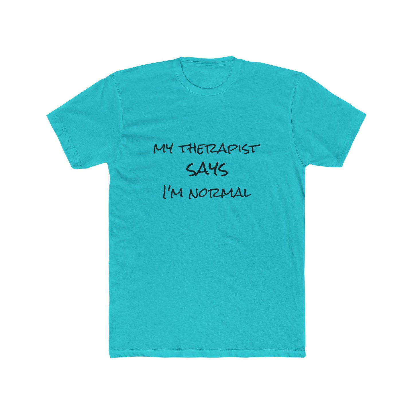 T‑Shirt — “My Therapist Says I’m Normal” Funny Mental Health Tee