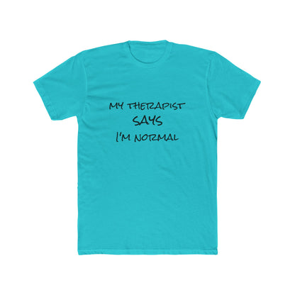 T‑Shirt — “My Therapist Says I’m Normal” Funny Mental Health Tee