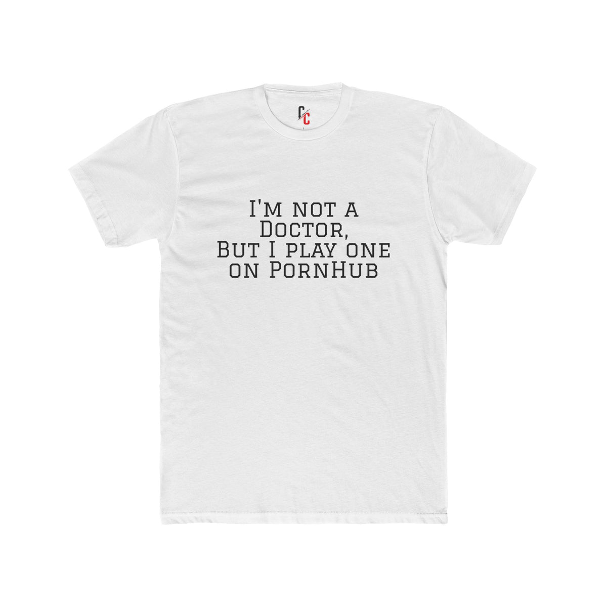 “Not a Doctor” T-Shirt