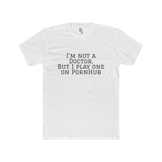 “Not a Doctor” T-Shirt