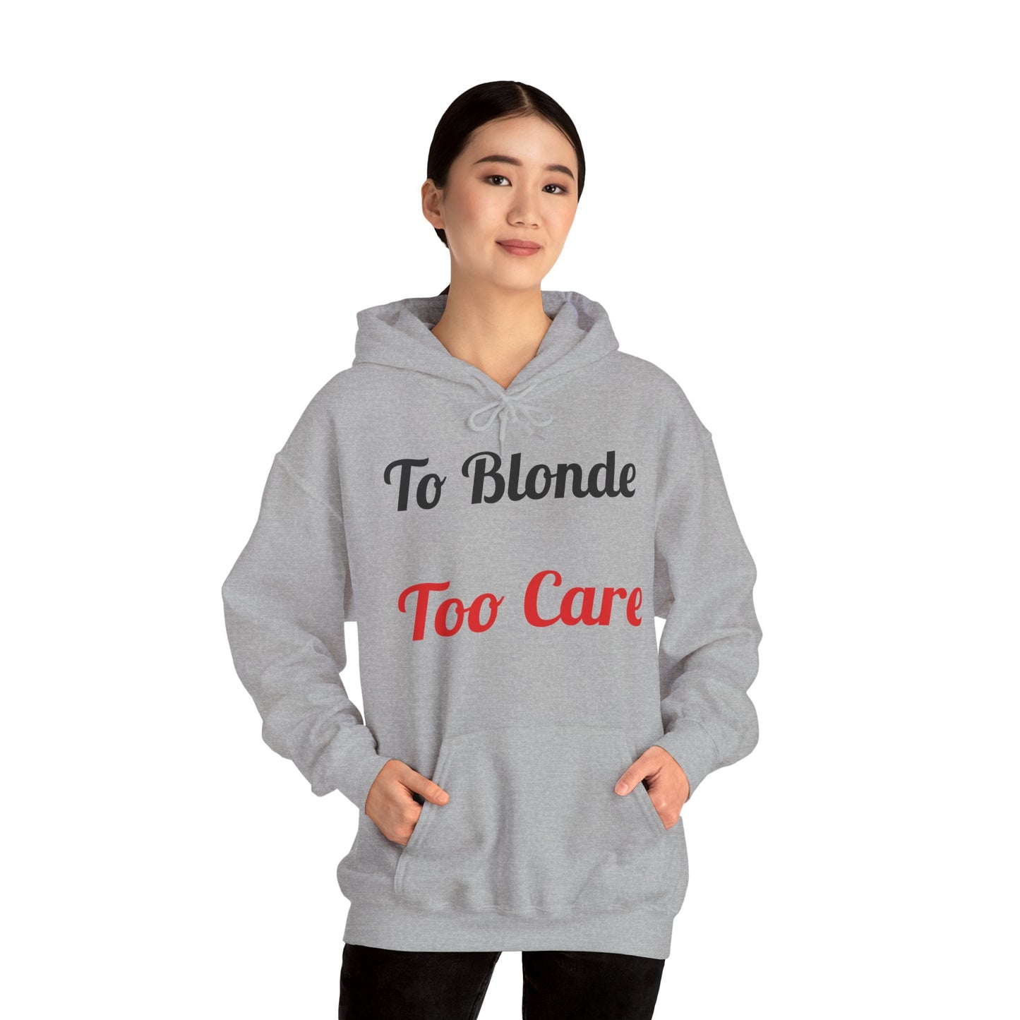 To Blonde Too Care Hoodie — Pullover