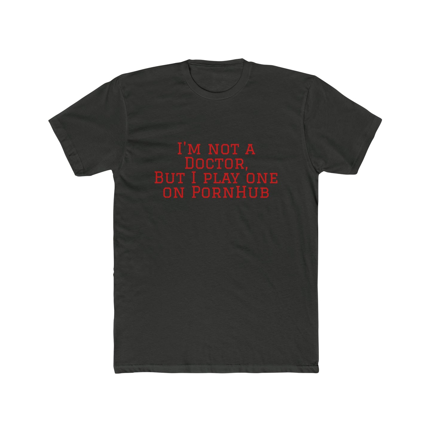 Funny Quote Tee — “Not a Doctor”