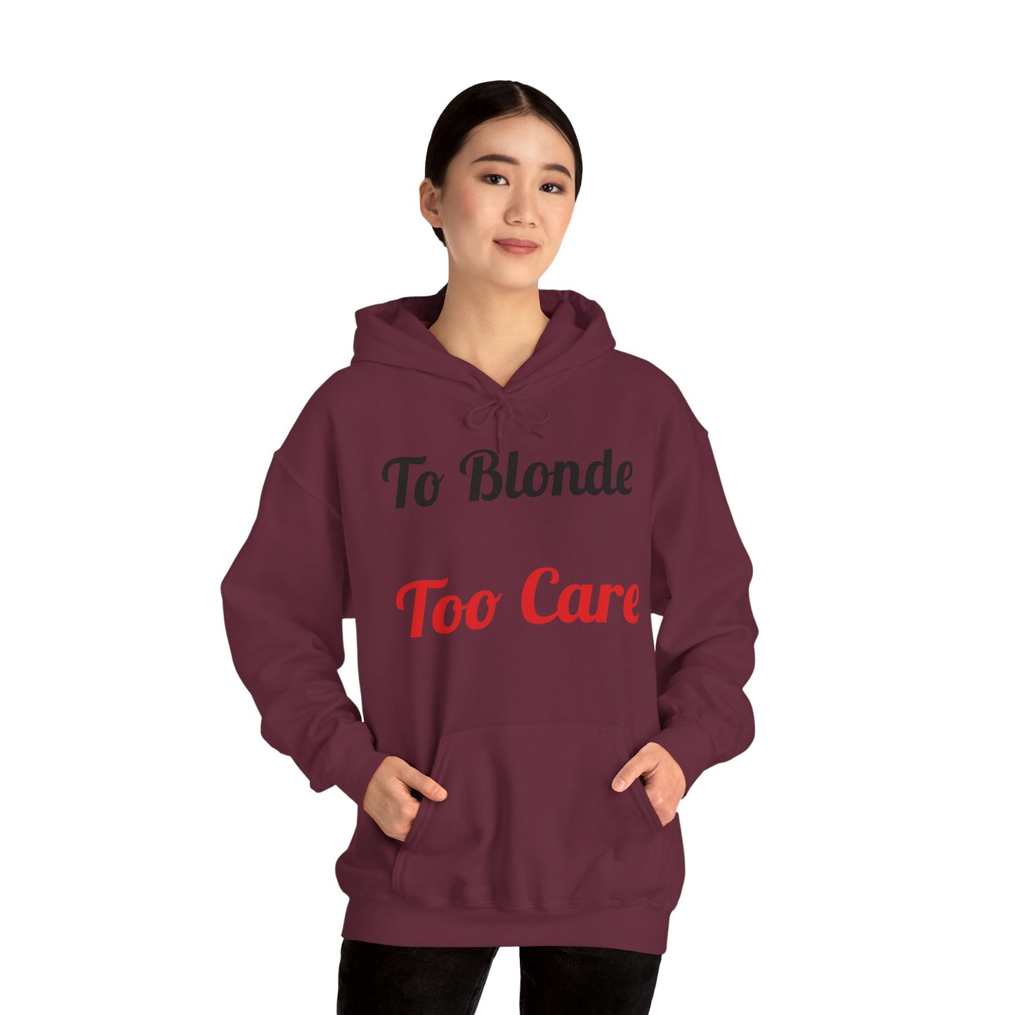 To Blonde Too Care Hoodie — Pullover