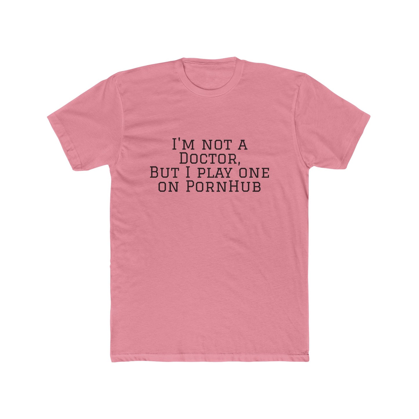 Funny Quote Tee — “Not a Doctor”