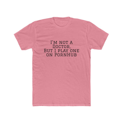 Funny Quote Tee — “Not a Doctor”